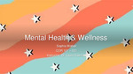 Mental Health and Wellness by Sophia Walker