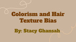 Colorism and hair text bias by Stacy Ghansah