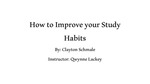 How to Improve your Study Habits by Clayton Schmale