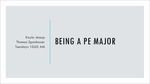 Being a PE Major by Kayla Jessup