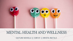 Mental Health and Wellness by Caitlin Novielli
