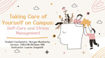 Taking Care of Yourself on Campus: Self-Care and Stress Management by Morgan Weatherby