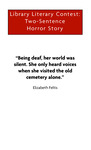 Two-Sentence Horror Story - Feltis by Elizabeth Feltis