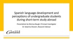 Spanish Language Development and Perceptions of Undergraduate Students During Short-Term Study Abroad