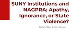 SUNY Institutions and NAGPRA; Apathy, Ignorance, or State Violence?